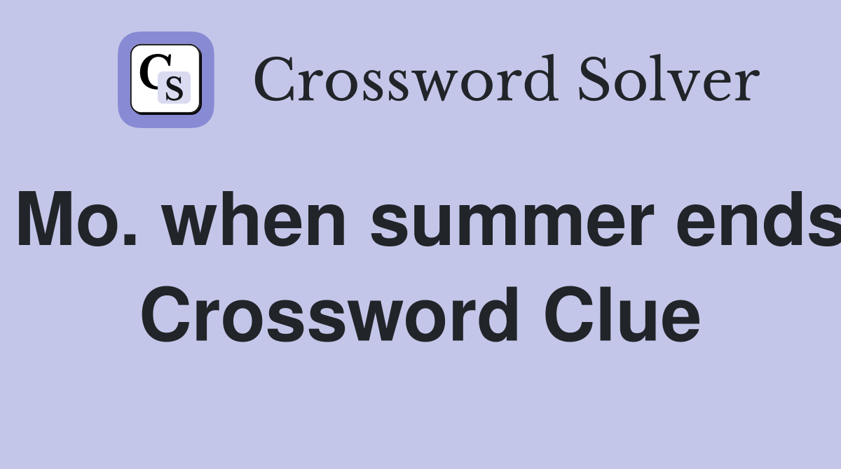 Mo. when summer ends Crossword Clue