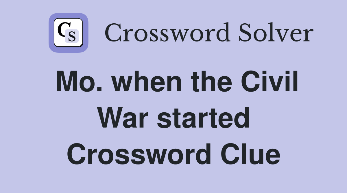 Mo. when the Civil War started Crossword Clue