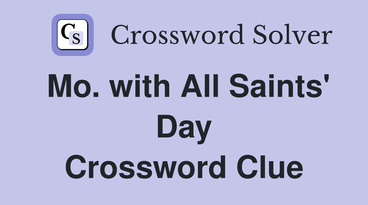 Mo. with All Saints' Day Crossword Clue