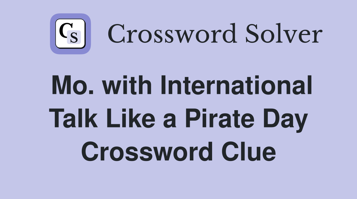 Mo. with International Talk Like a Pirate Day Crossword Clue