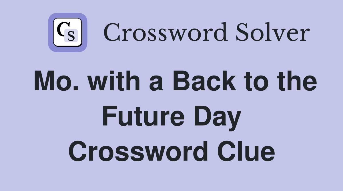 Mo. with a Back to the Future Day Crossword Clue