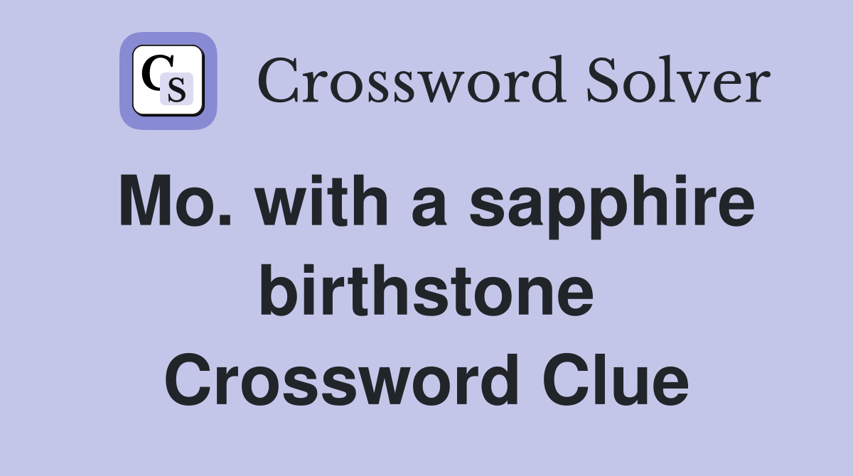 Mo. with a sapphire birthstone Crossword Clue