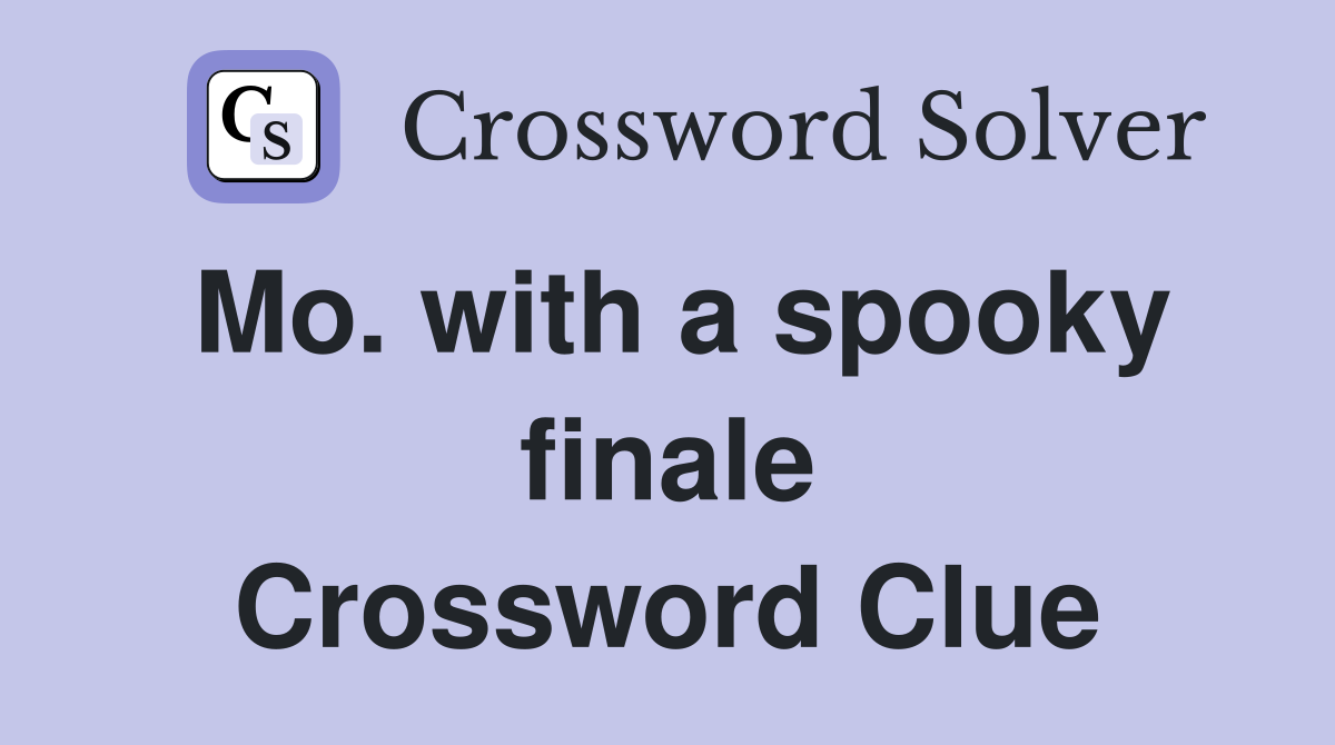 Mo. with a spooky finale Crossword Clue