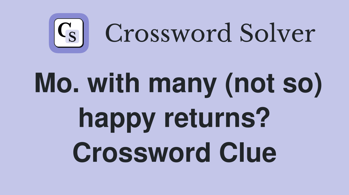 Mo. with many (not so) happy returns? Crossword Clue
