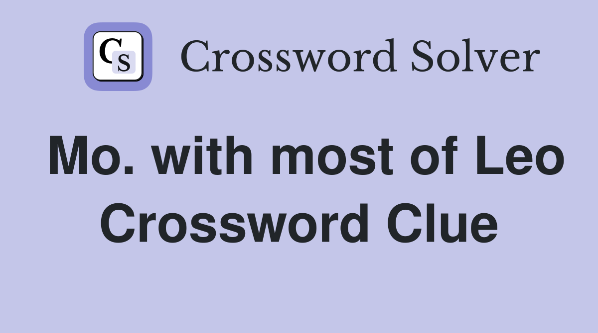 Mo. with most of Leo Crossword Clue