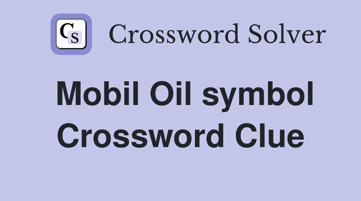 Mobil Oil symbol Crossword Clue