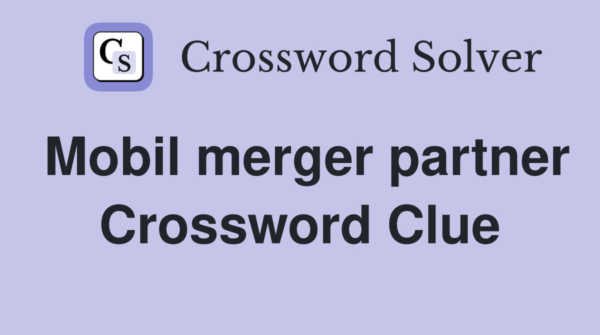 Mobil merger partner Crossword Clue