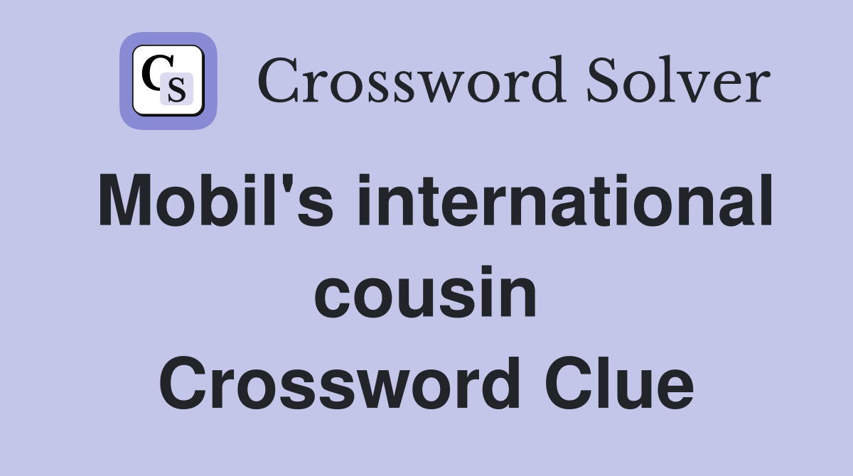 Mobil's international cousin Crossword Clue