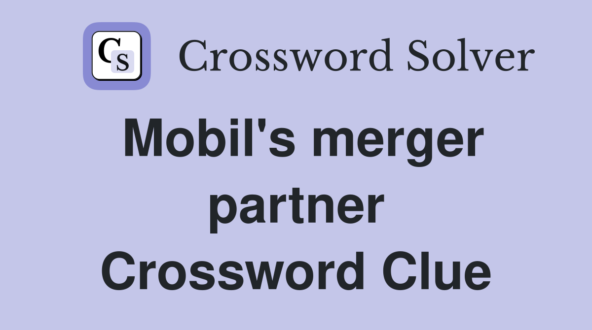 Mobil's merger partner Crossword Clue