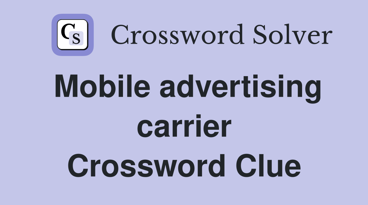 Mobile advertising carrier Crossword Clue
