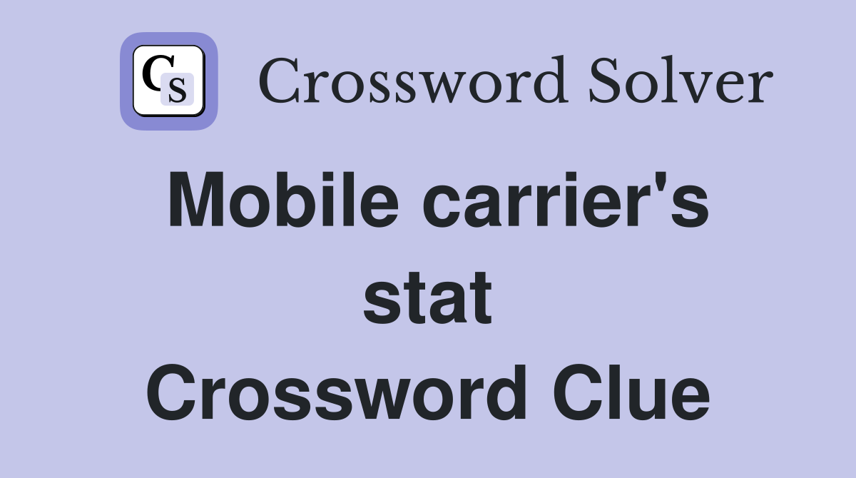 Mobile carrier's stat Crossword Clue