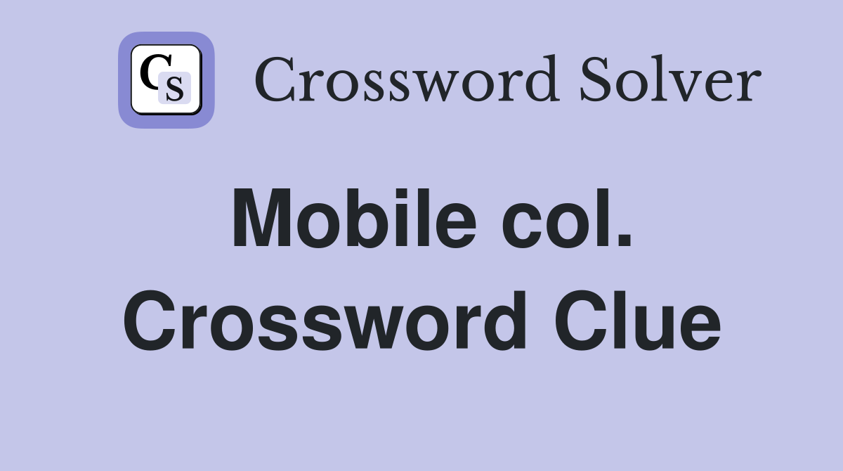 Mobile col. Crossword Clue
