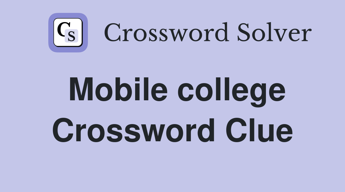 Mobile college Crossword Clue