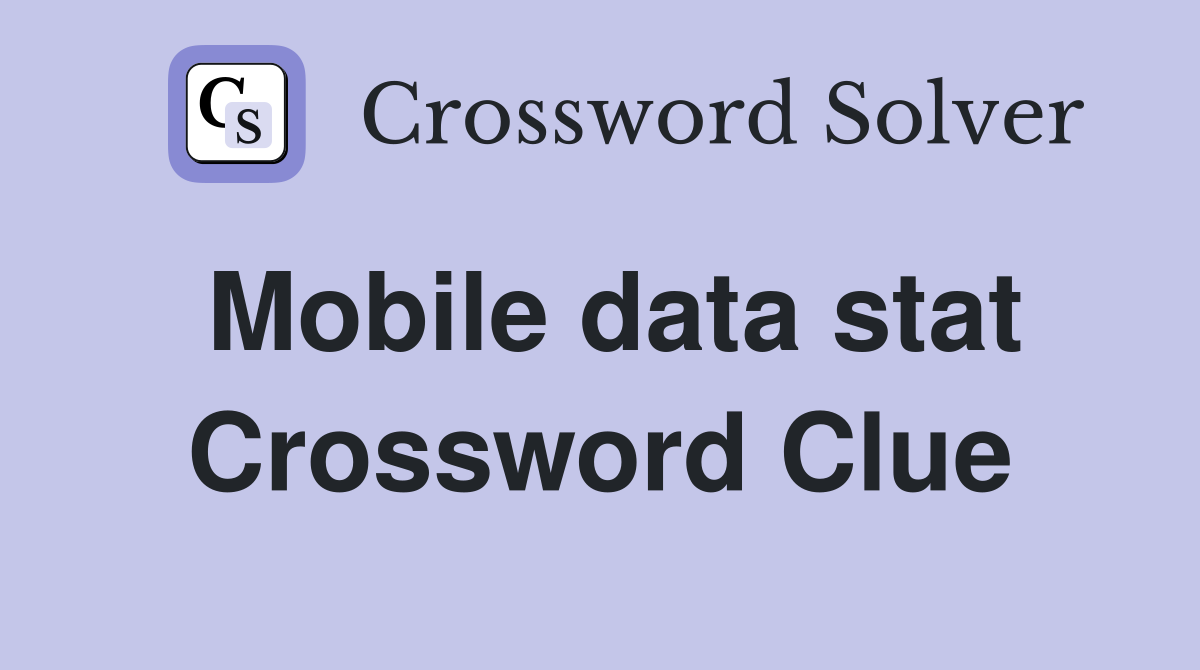 Mobile data stat Crossword Clue