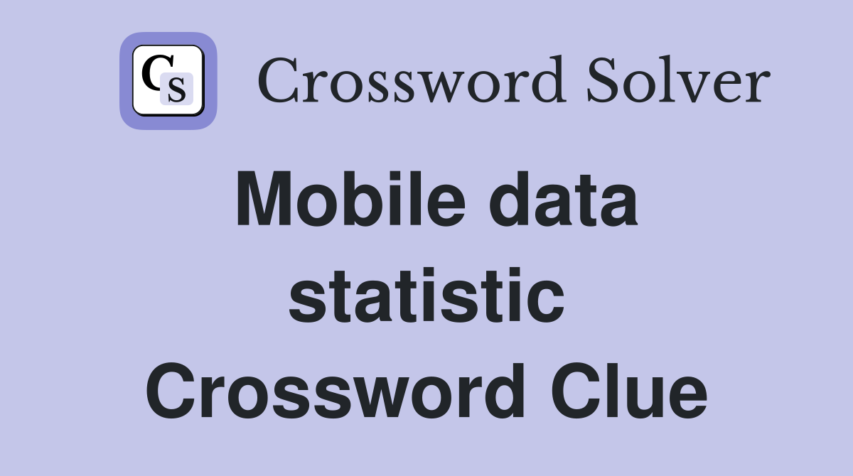 Mobile data statistic Crossword Clue