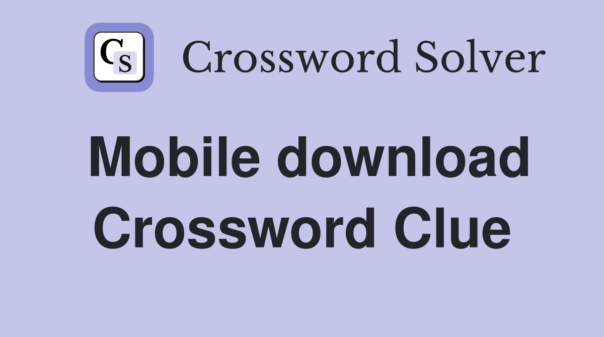 Mobile download Crossword Clue