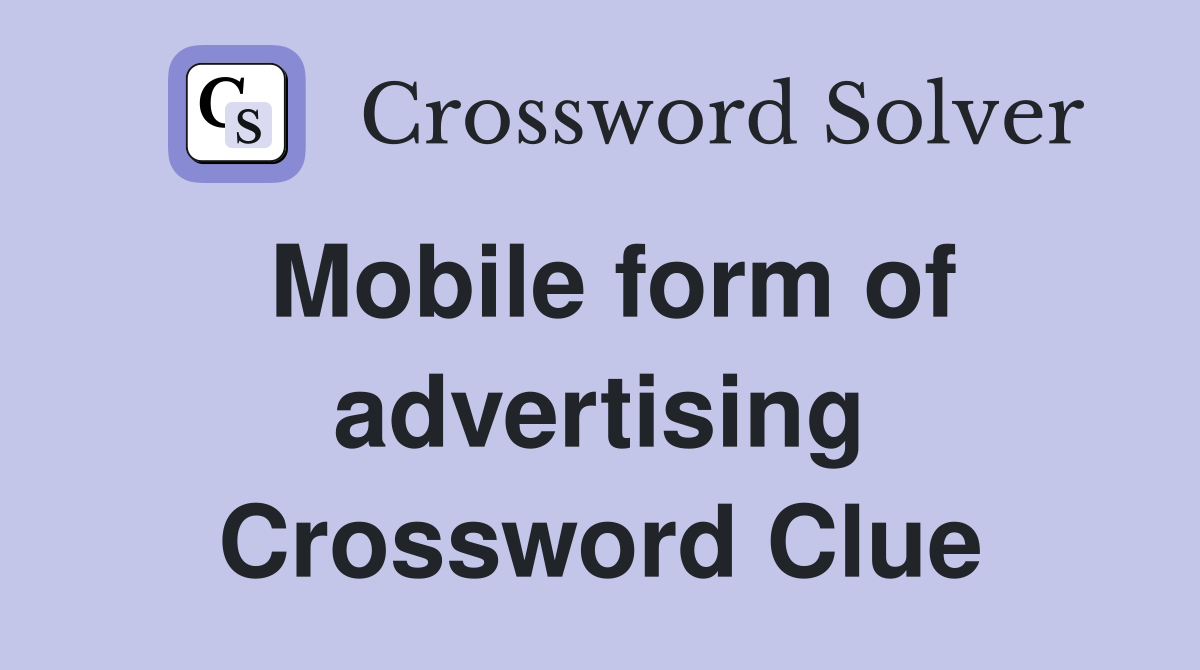 Mobile form of advertising Crossword Clue