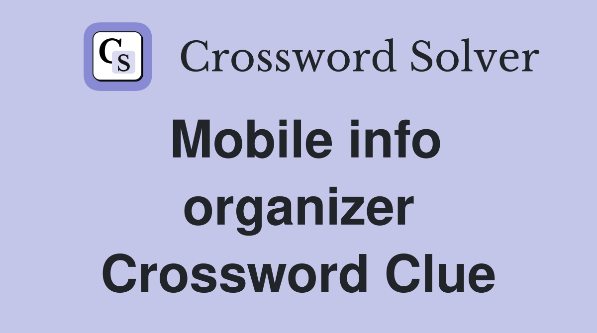 Mobile info organizer Crossword Clue