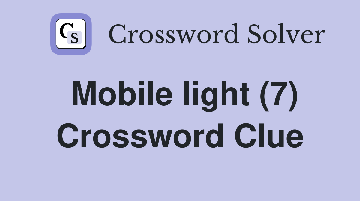 Mobile light (7) Crossword Clue