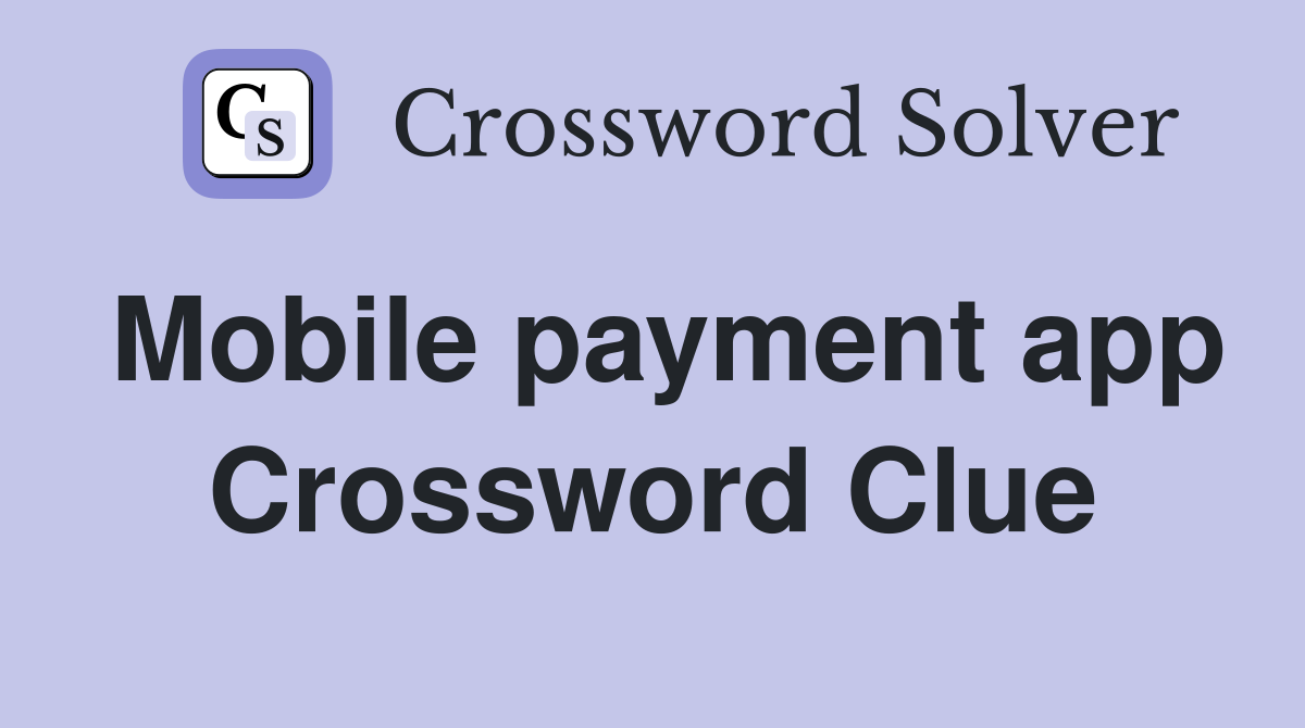 Mobile payment app Crossword Clue