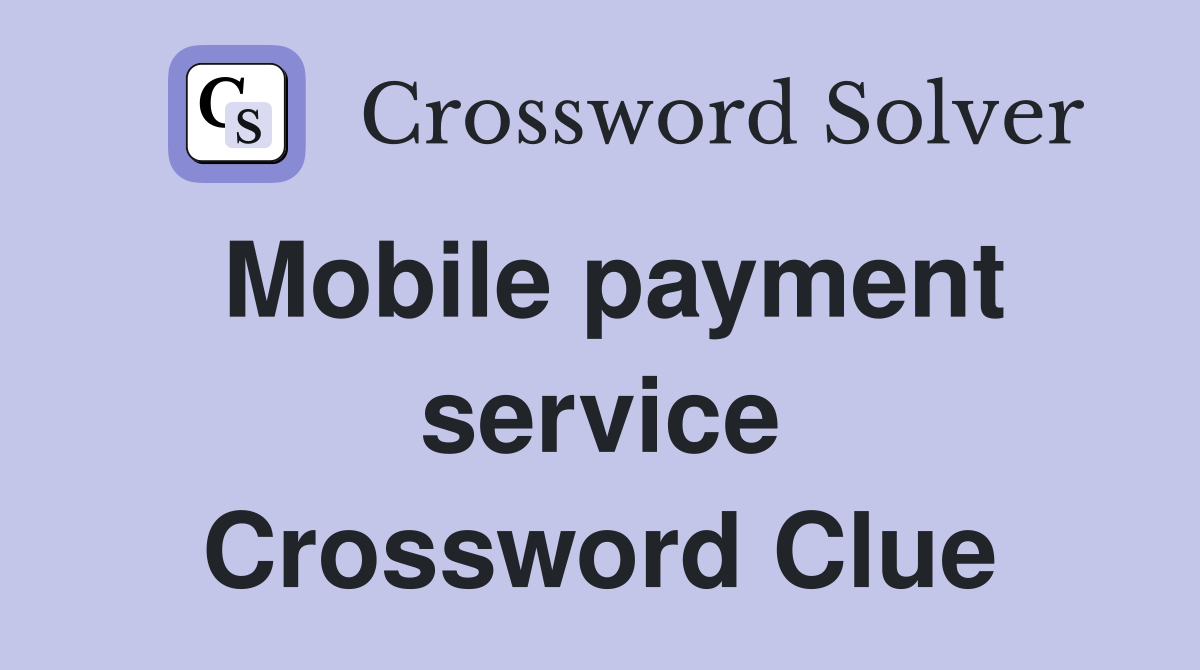 Mobile payment service Crossword Clue
