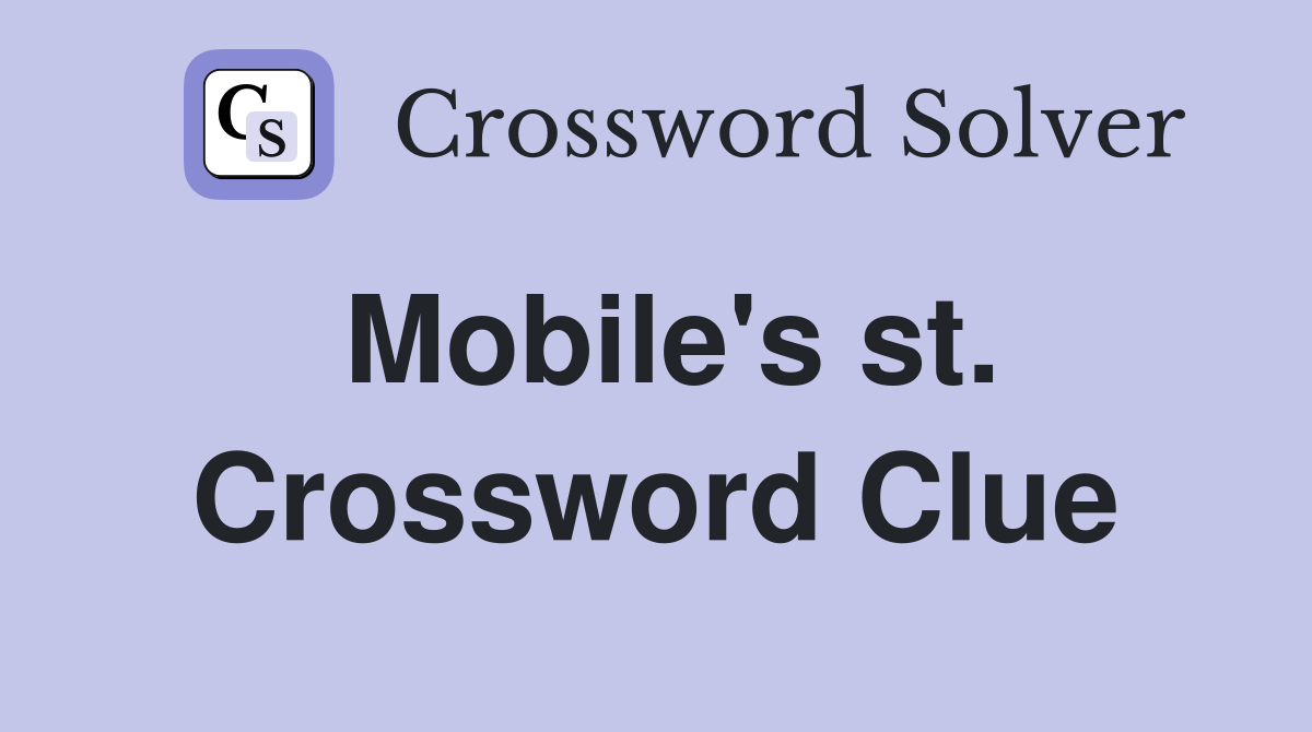 Mobile's st. Crossword Clue
