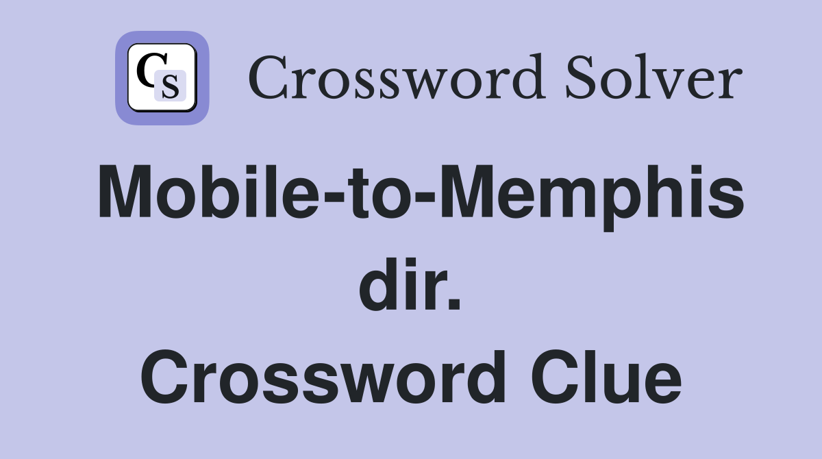 Mobile-to-Memphis dir. Crossword Clue