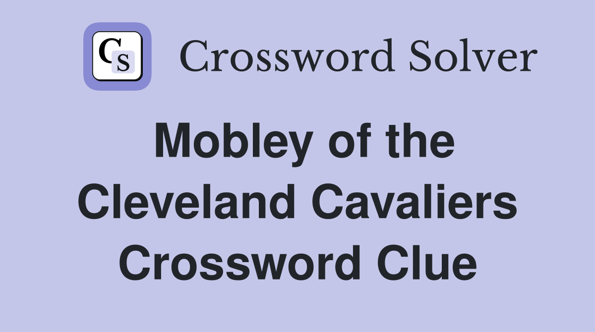 Mobley of the Cleveland Cavaliers Crossword Clue