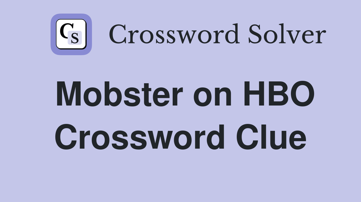 Mobster on HBO Crossword Clue