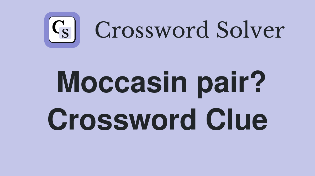 Moccasin pair? Crossword Clue