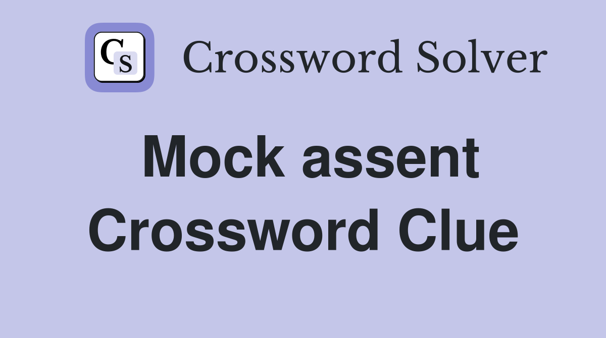 Mock assent Crossword Clue