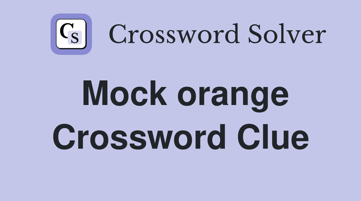 Mock orange Crossword Clue