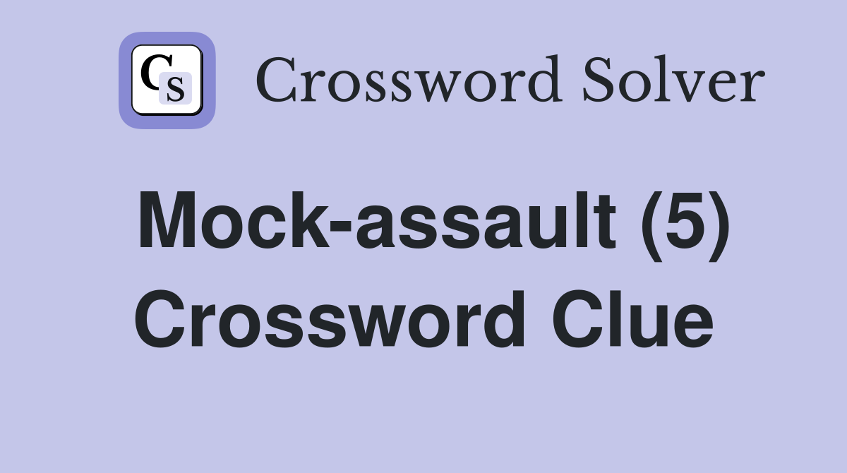 Mock-assault (5) Crossword Clue