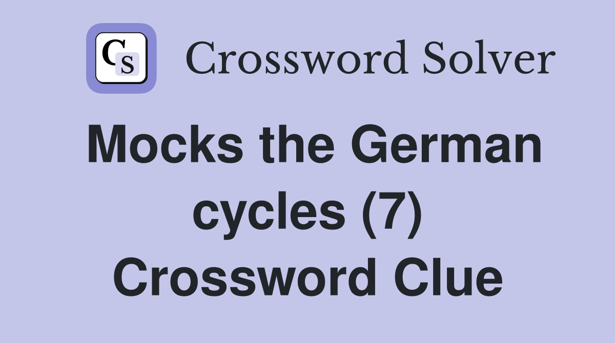 Mocks the German cycles (7) Crossword Clue