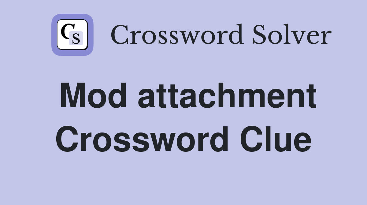 Mod attachment Crossword Clue