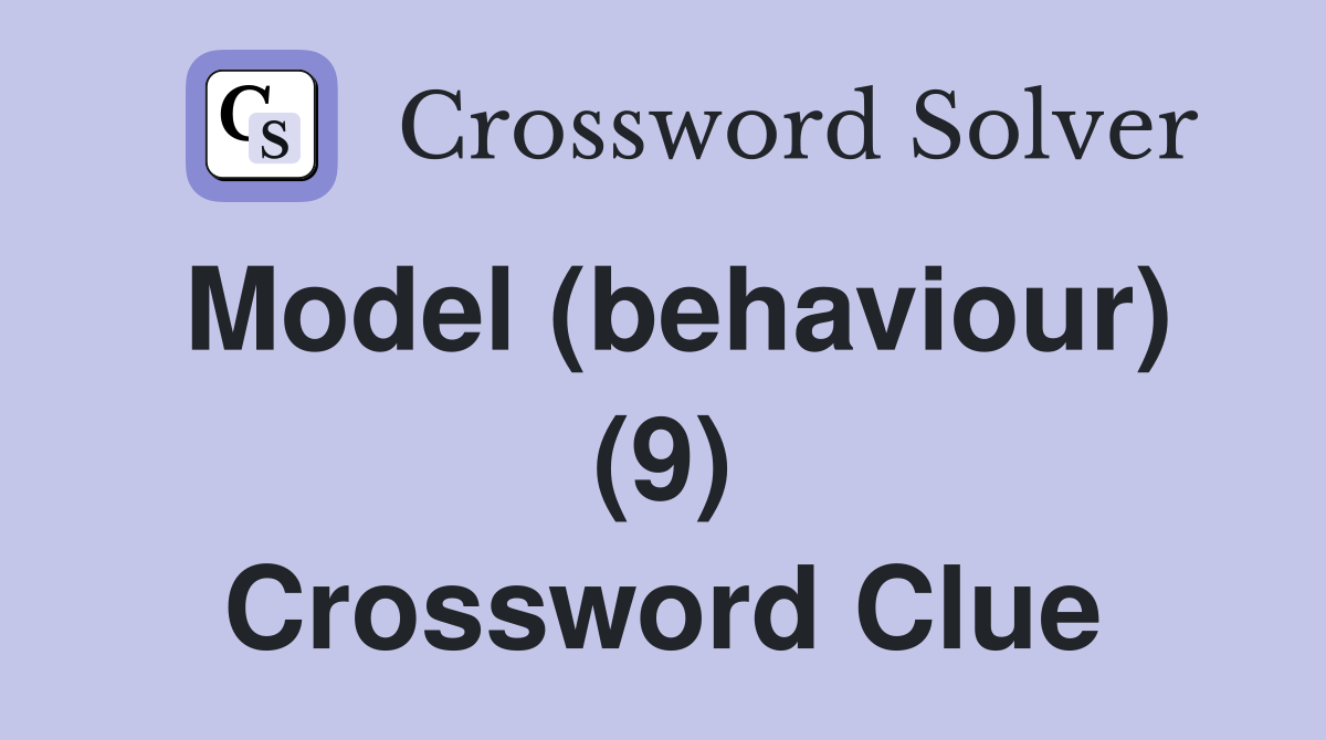 Model (behaviour) (9) Crossword Clue