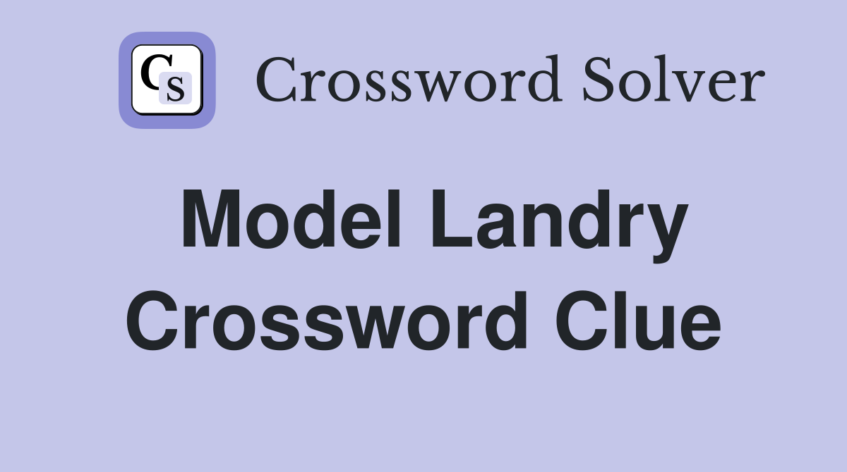 Model Landry Crossword Clue
