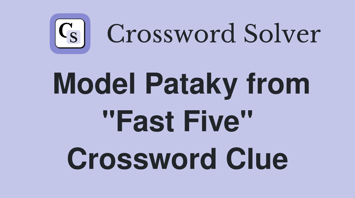 Model Pataky from "Fast Five" Crossword Clue