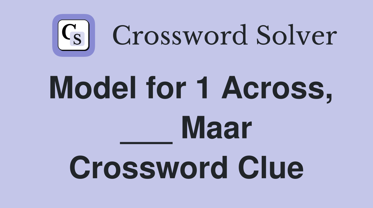 Model for 1 Across, ___ Maar Crossword Clue