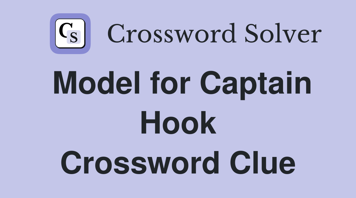 Model for Captain Hook Crossword Clue