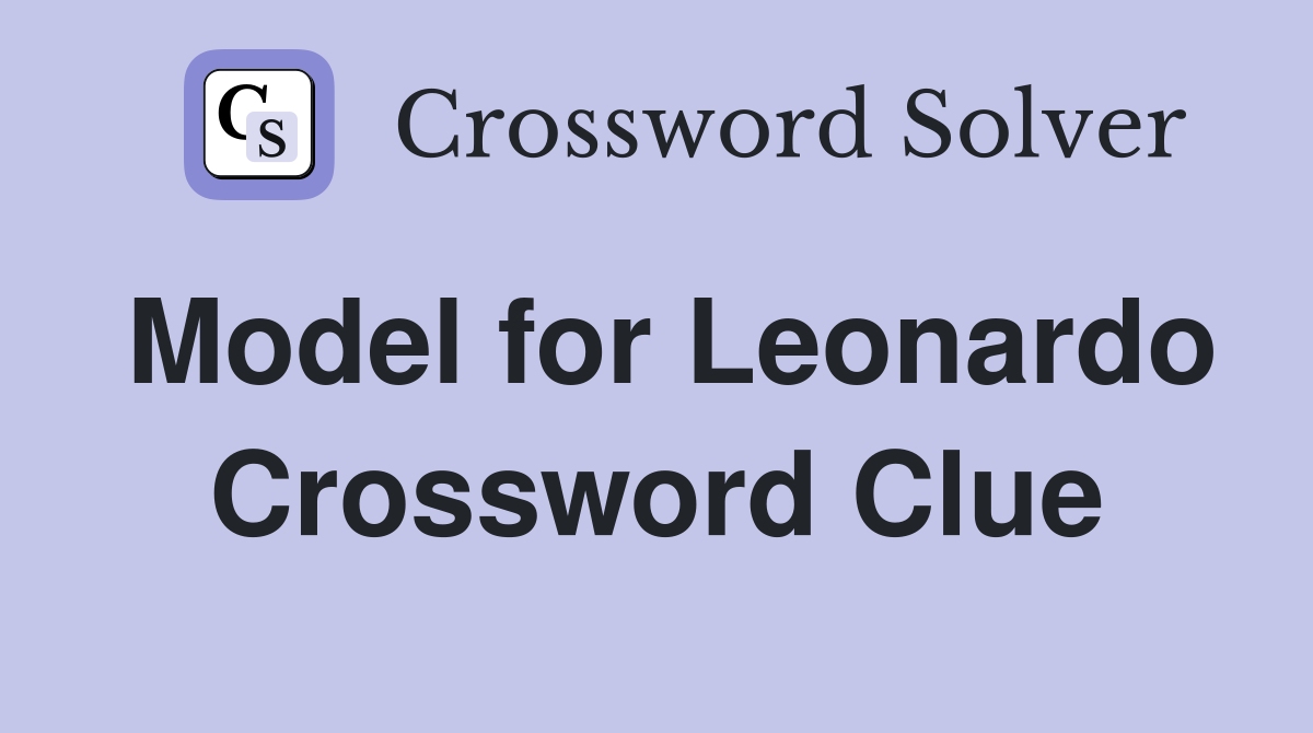 Model for Leonardo Crossword Clue