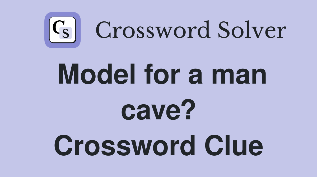 Model for a man cave? Crossword Clue