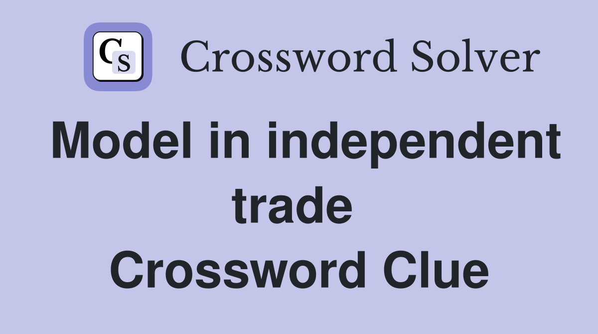 Model in independent trade  Crossword Clue