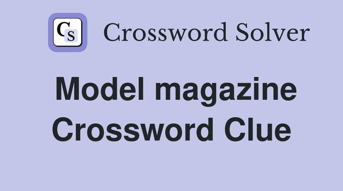 Model magazine Crossword Clue