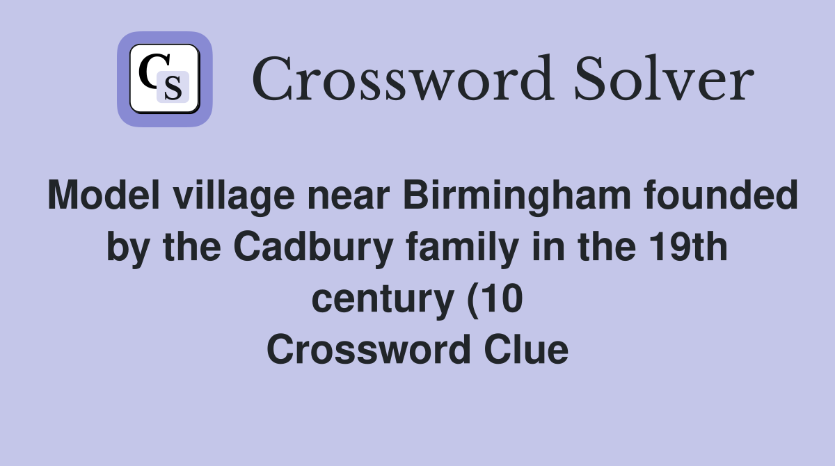 Model village near Birmingham founded by the Cadbury family in the 19th Model village near Birmingham founded by the Cadbury family in the 19th