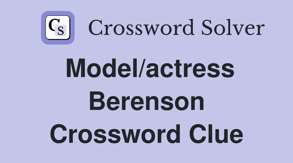 Model/actress Berenson Crossword Clue