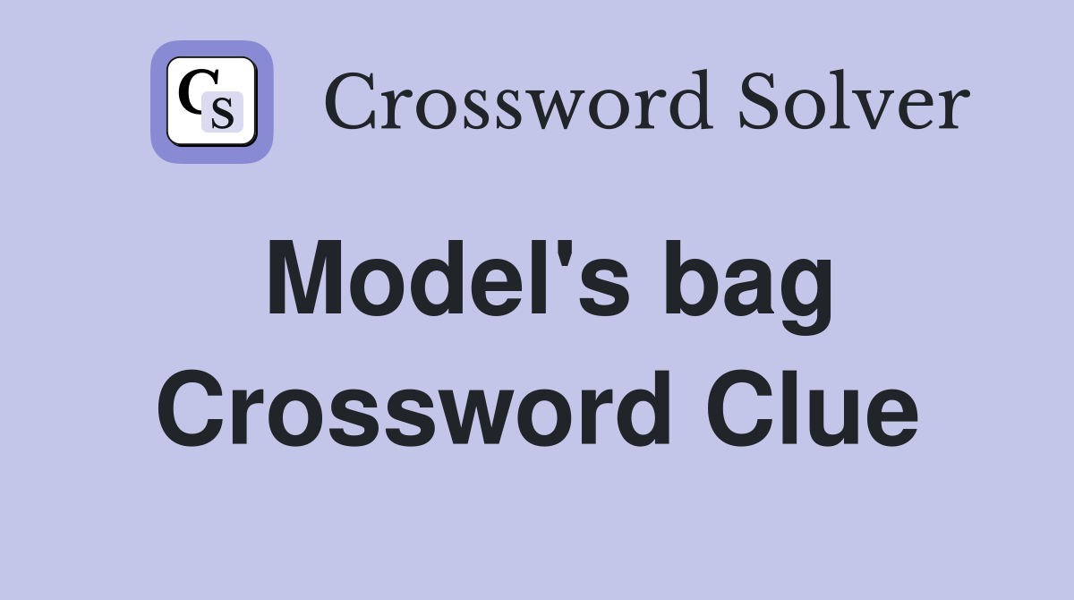 Model's bag Crossword Clue