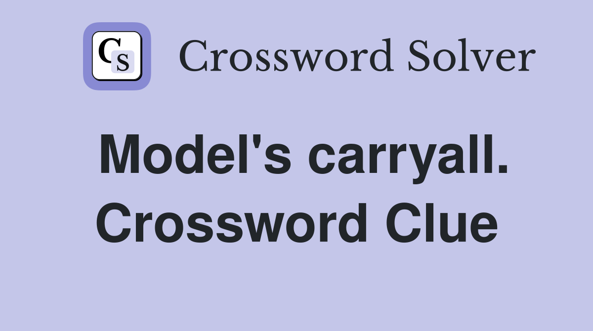 Model's carryall. Crossword Clue