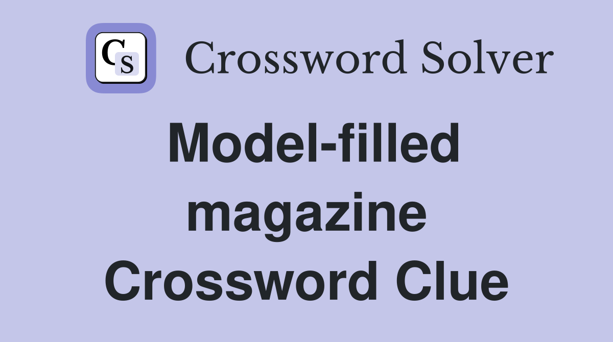 Model-filled magazine Crossword Clue