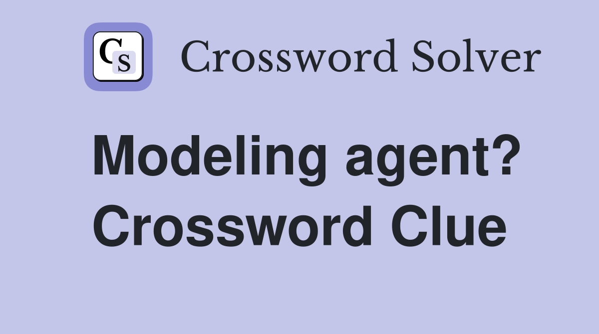 Modeling agent? Crossword Clue